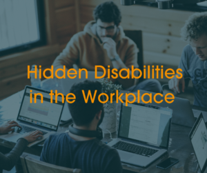 Image with text overlay Hidden Disabilities in the workplace
